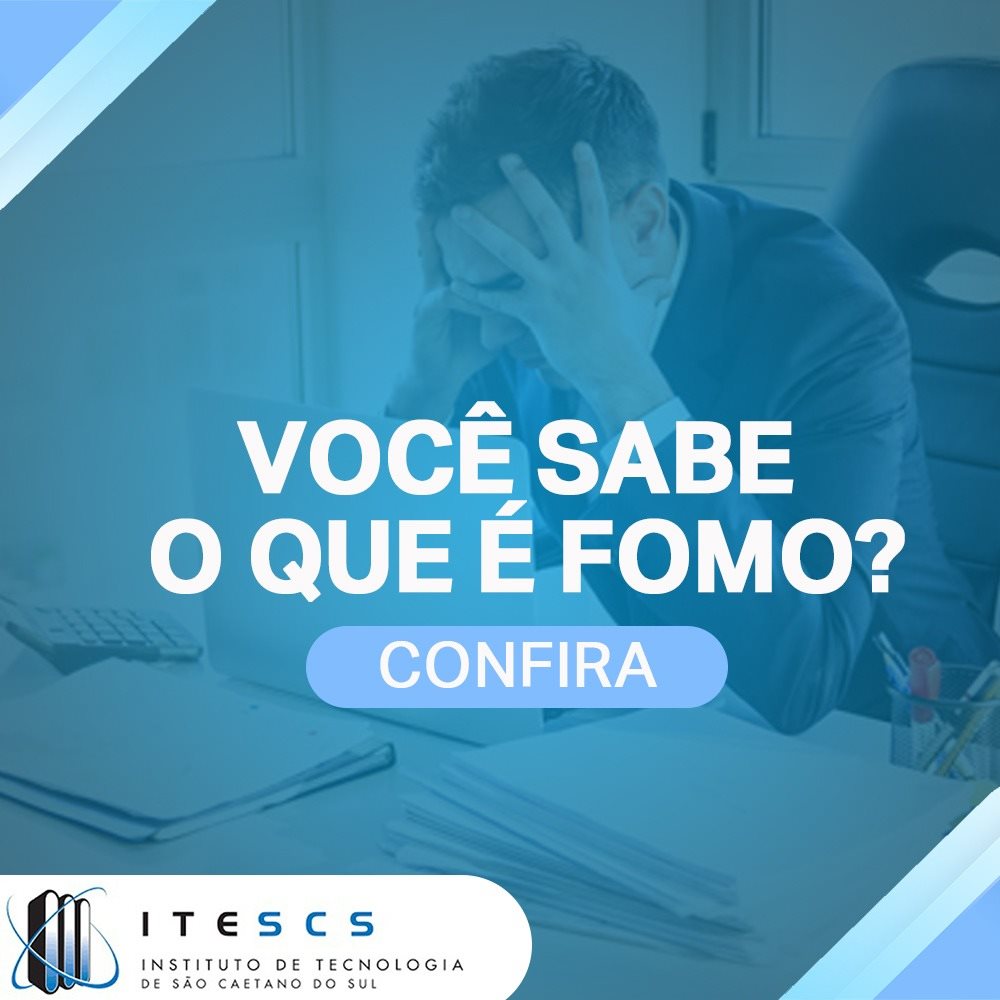 Você sabe o que é FOMO?